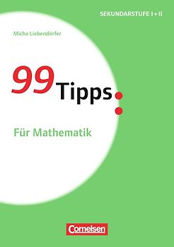 99 Tipps - Praxis-Ratgeber Schule für die Sekundarstufe I und II