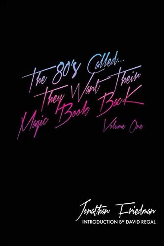 The 80's Called...They Want Their Magic Book Back-Volume 1