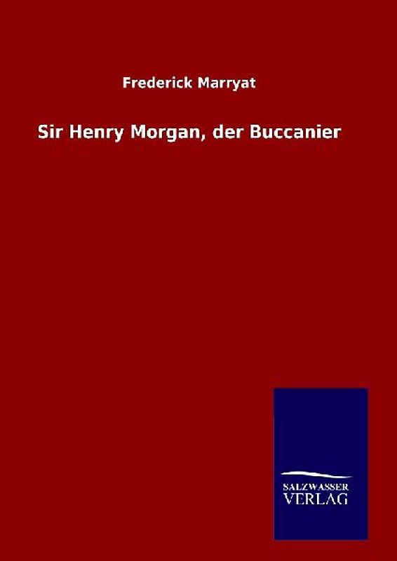 Sir Henry Morgan, der Buccanier
