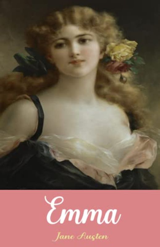 Emma: The Original Classic Romance Novel (Annotated)