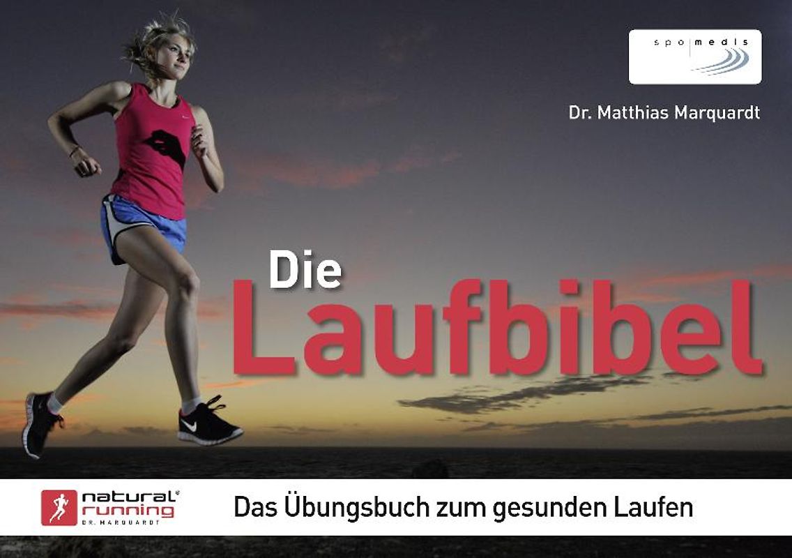 Die Laufbibel: Das Übungsbuch zum gesunden Laufen