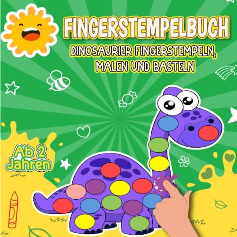 Fingerstempelbuch für Kinder ab 2 Jahre: Dinosaurier Fingerstempeln, Malen und Basteln