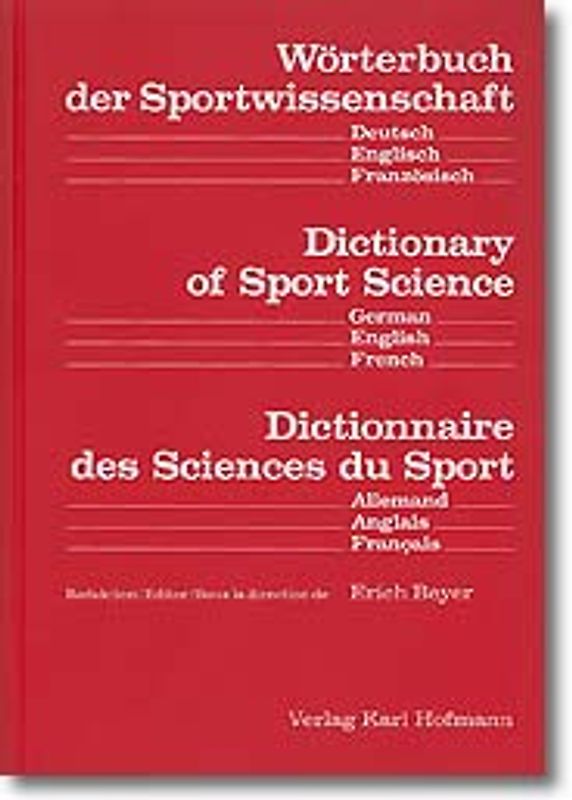Wörterbuch der Sportwissenschaft /Dictionary of Sport Science /Dictionnaire des Sciences du Sport