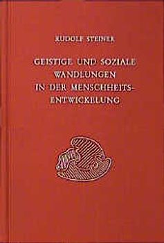 Geistige und soziale Wandlungen in der Menschheitsentwickelung