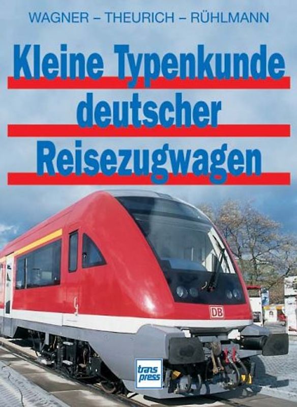 Kleine Typenkunde deutscher Reisezugwagen