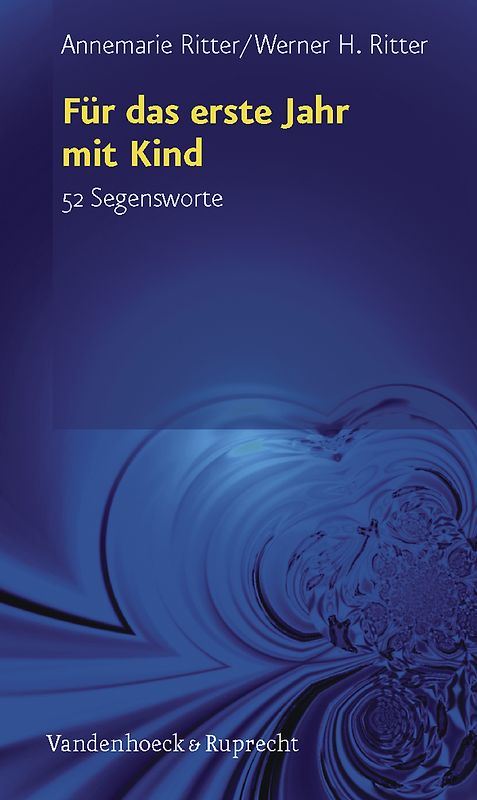 Für das erste Jahr mit Kind. 52 Segensworte