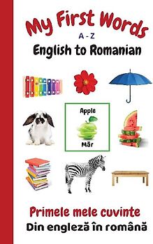 My First Words A - Z English to Romanian