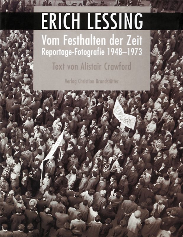 Erich Lessing. Reportagen 1947-1975