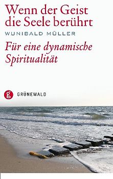Wenn der Geist die Seele berührt