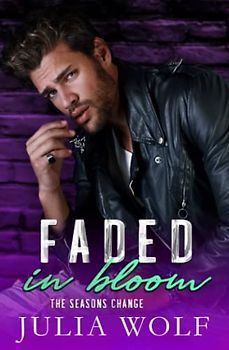 Faded in Bloom: A Rock Star Romance (The Seasons Change)
