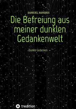 Die Befreiung aus meiner dunklen Gedankenwelt