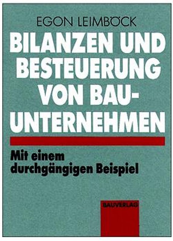 Bilanzen und Besteuerung der Bauunternehmen