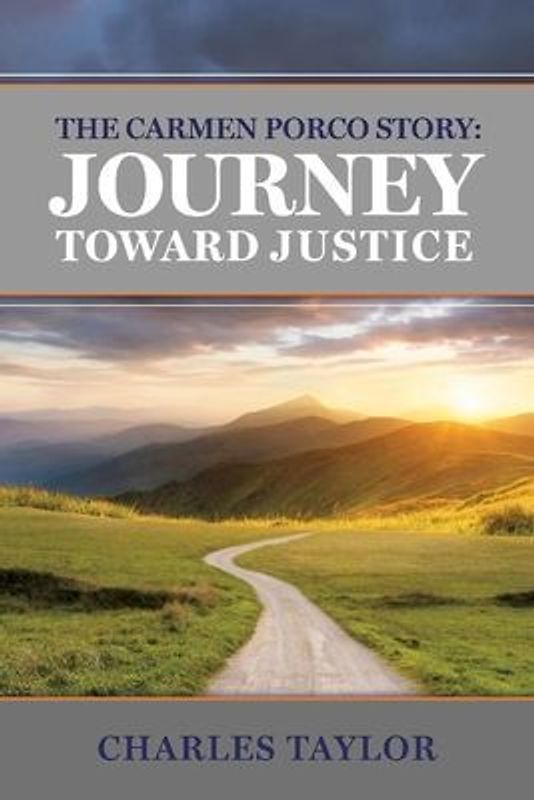 The Carmen Porco Story: Journey Toward Justice: Volume 1