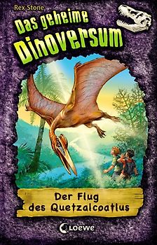 Das geheime Dinoversum (Band 4) - Der Flug des Quetzalcoatlus