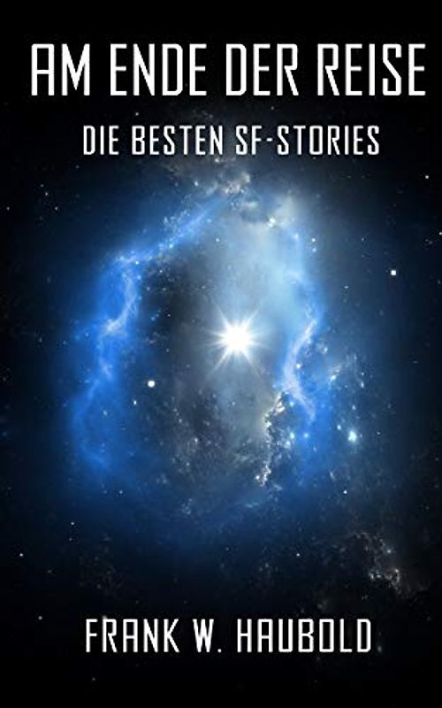 Am Ende der Reise: Die besten SF-Stories