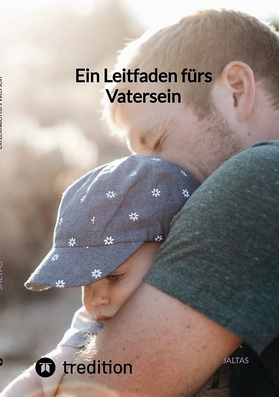 Ein Leitfaden fürs Vatersein