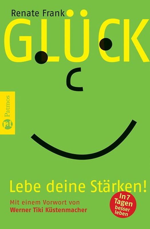 Glück. Lebe deine Stärken!