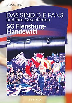 Das sind die Fans und ihre Geschichten - SG Flensburg-Handewitt