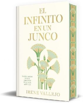 El Infinito En Un Junco (Edición Limitada Firmada) / Papyrus: The Invention of Books in the Ancient World