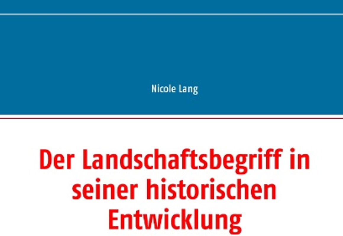 Der Landschaftsbegriff in seiner historischen Entwicklung