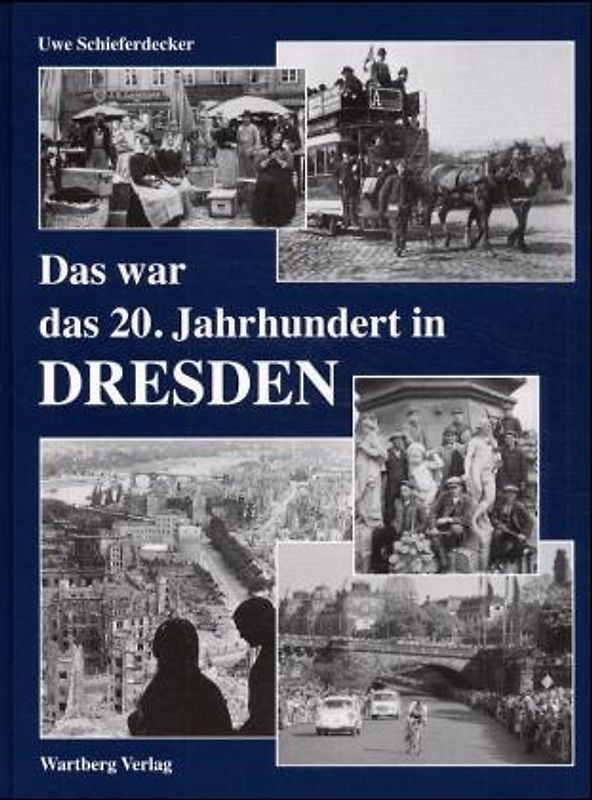 Das war das 20. Jahrhundert in Dresden