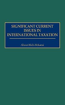 Significant Current Issues in International Taxation