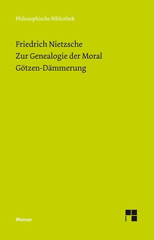 Zur Genealogie der Moral. Götzen-Dämmerung