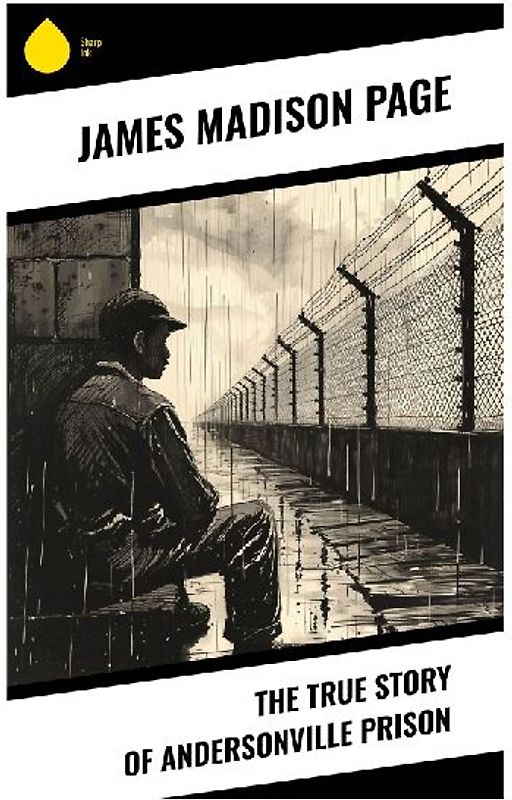 The True Story of Andersonville Prison