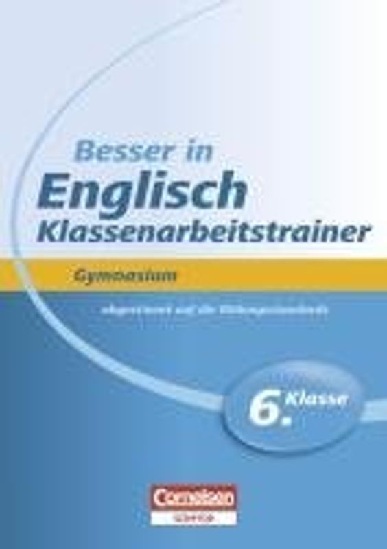 Besser in Englisch - Klassenarbeitstrainer Gymnasium 6. Klasse