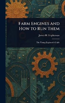 Farm Engines and How to Run Them