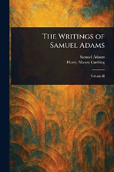 The Writings of Samuel Adams
