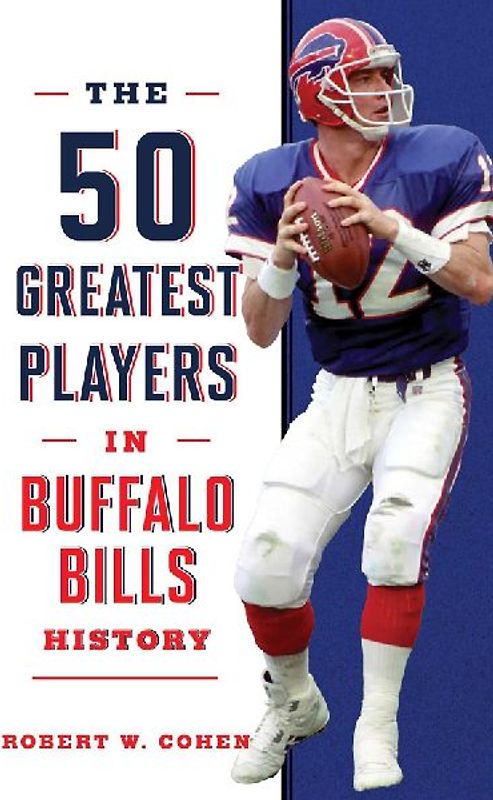 The 50 Greatest Players in Buffalo Bills History