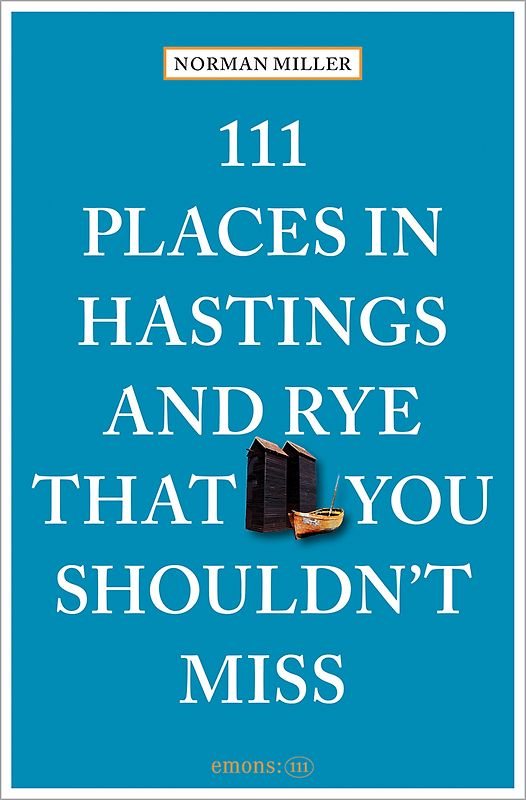 111 Places in Hastings & Rye That You Shouldn't Miss