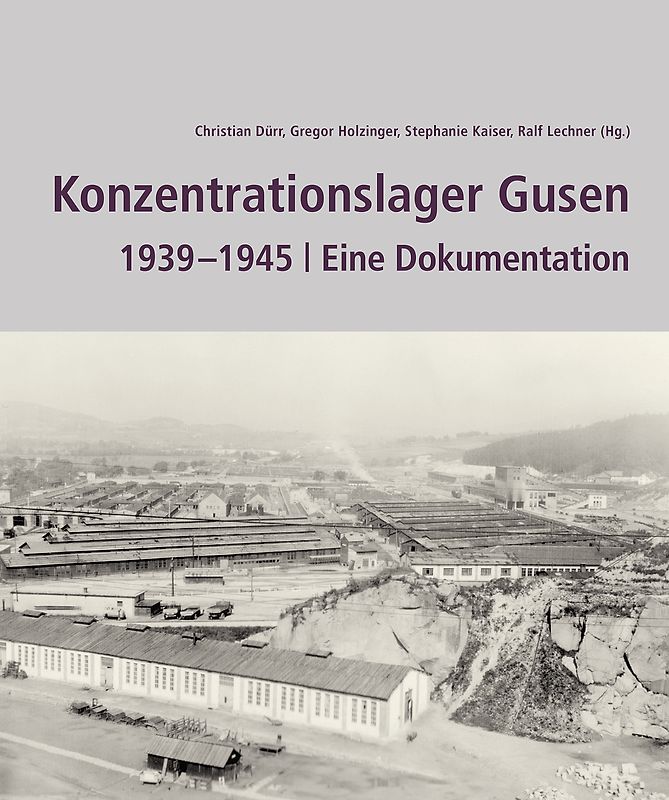 Konzentrationslager Gusen 1939 –1945
