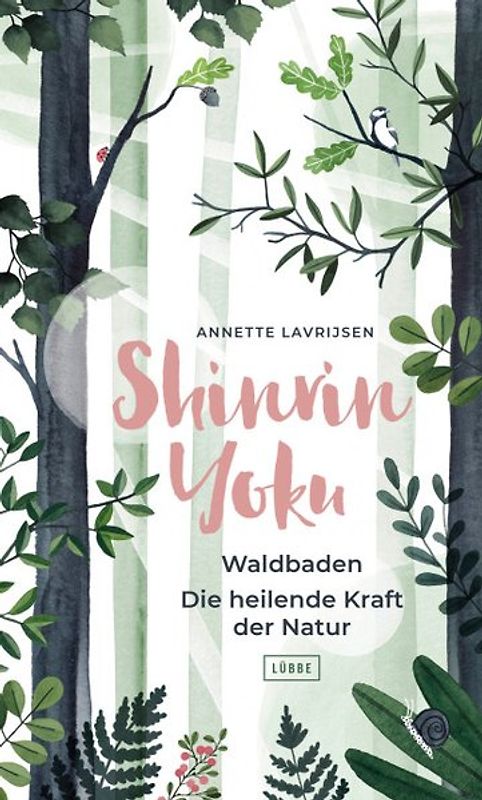 Shinrin Yoku - Waldbaden. Die heilende Kraft der Natur
