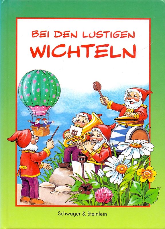 Bei den lustigen Wichteln [Gebundene Ausgabe]