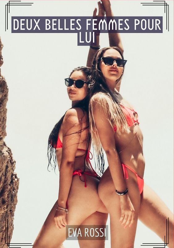 Deux belles femmes pour lui