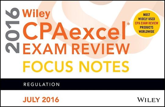 Wiley CPAexcel Exam Review July 2016 Focus Notes