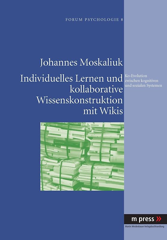 Individuelles Lernen und kollaborative Wissenskonstruktion mit Wikis als Ko-Evolution zwischen kognitiven und sozialen Systemen