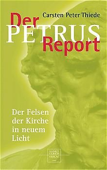 Der Petrus-Report. Der Felsen der Kirche in neuem Licht