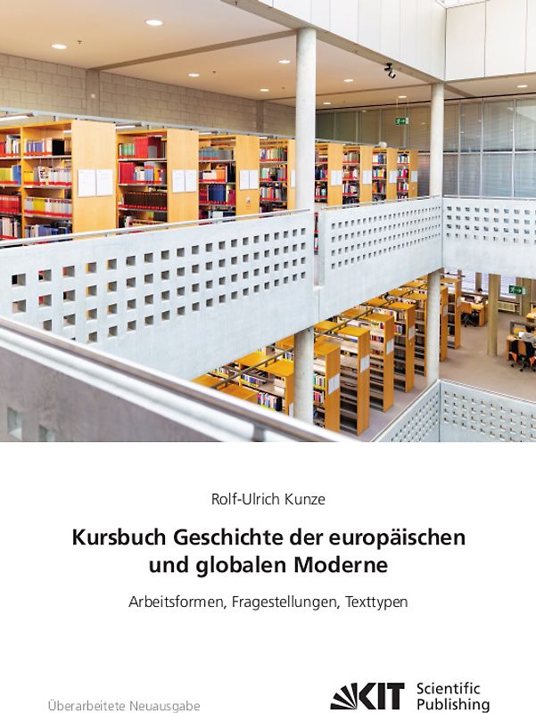 Kursbuch Geschichte der europäischen und globalen Moderne: Arbeitsformen, Fragestellungen, Texttypen