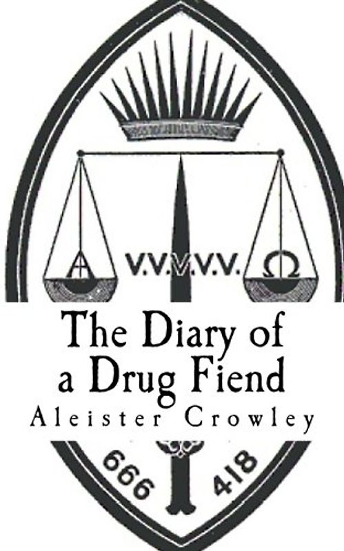 The Diary of a Drug Fiend: (A Timeless Classic)