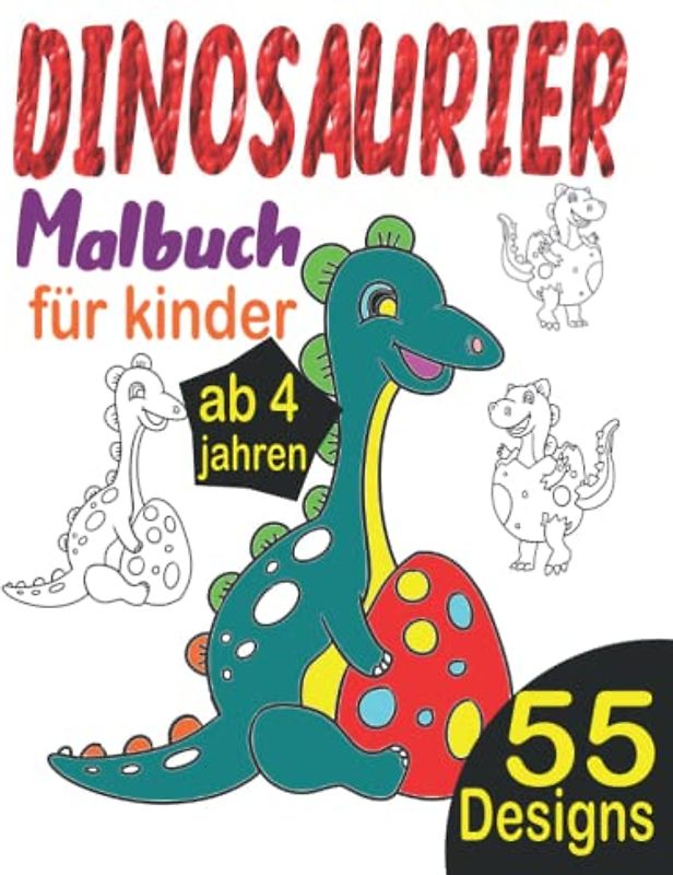 Dinosaurier Malbuch für Kinder ab 4 Jahren: Das große dinosaurier malbuch: 55 Zeichnungen von Dinosaurier , Dinomalbuch für Kinder, Riesenmalbuch ... ab 4 jahre, Dinosaurier Malbuch Kinder
