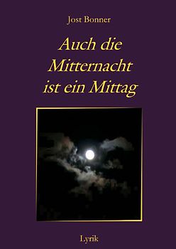 Auch die Mitternacht ist ein Mittag