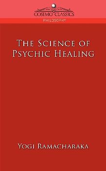 The Science of Psychic Healing