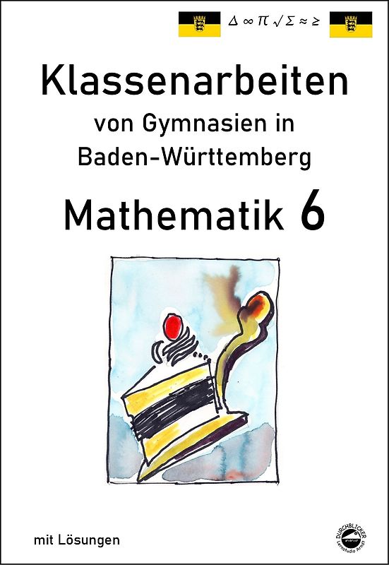 Mathematik 6 Klassenarbeiten von Gymnasien aus Baden-Württemberg