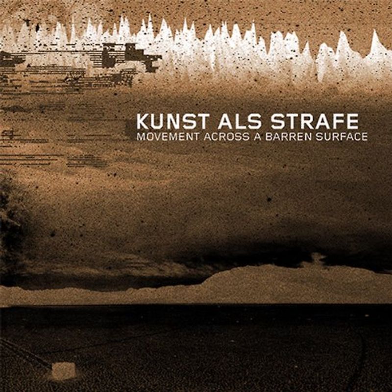 Kunst Als Strafe - Movement Across A Barren Surface