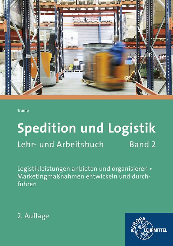 Spedition und Logistik, Lehr- und Arbeitsbuch Band 2