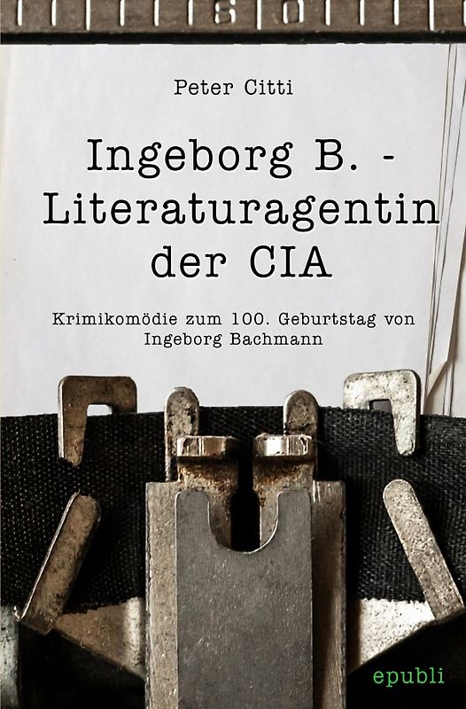 Ingeborg B. - Literaturagentin der CIA