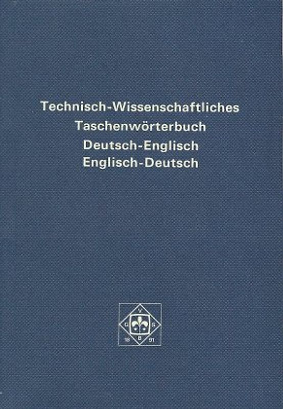 Technisch-Wissenschaftliches Taschenwörterbuch. Deutsch-Englisch, Englisch-Deutsch